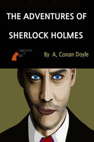 The Adventures of Sherlock Holmes Arthur Conan Doyle Author