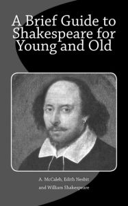 A Brief Guide to Shakespeare for Young and Old Edith Nesbit Author