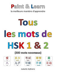 Tous les mots de HSK 1 & 2 - Isabelle Defévère