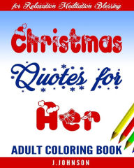 Christmas Quotes for Her: Adult Coloring Book Adult Coloring Book Author