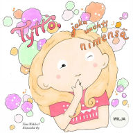 Tyttï¿½, joka unohti nimensï¿½ WILJA Tiina Walsh Author