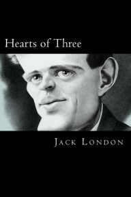 Hearts of Three Jack London Author