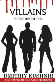 Villains: First Recruits Dmitriy Kushnir Author