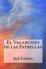 El Vagabundo de las Estrellas Jack London Author