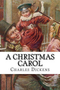 A Christmas Carol Charles Dickens Charles Dickens Author