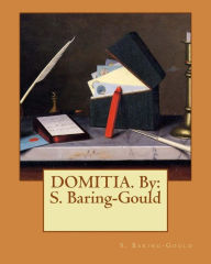 DOMITIA. By: S. Baring-Gould S. Baring-Gould Author