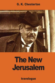 The New Jerusalem G. K. Chesterton Author