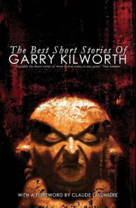 The Best Short Stories of Garry Kilworth Garry Kilworth Author
