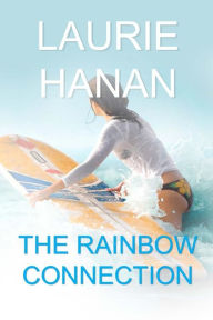 The Rainbow Connection Laurie Hanan Author