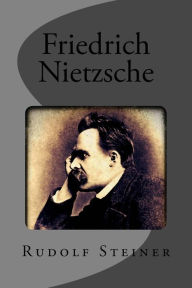 Friedrich Nietzsche Rudolf Steiner Author