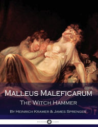 Malleus Maleficarum - The Witch Hammer James Sprenger Author