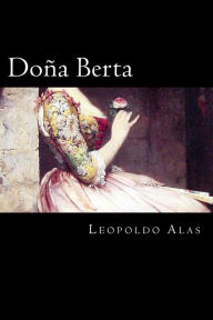 DoÃ¯Â¿Â½a Berta (Spanish Edition) Leopoldo Alas Author