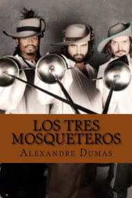 los tres mosqueteros Alexandre Dumas Author