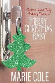 Merry Christmas baby: Rockstar Secret Baby Holiday Romance