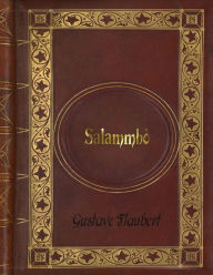 Gustave Flaubert - Salammbo Gustave Flaubert Author