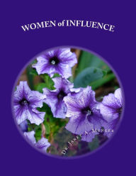 WOMEN of INFLUENCE: Women of the Revolution, Women of the Civil War, Women of Today