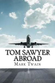 Tom Sawyer Abroad Mark Twain Author
