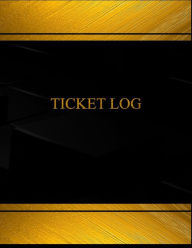 Ticket Log (Log Book, Journal - 125 pgs, 8.5 X 11 inches): Ticket Logbook (Black cover, X-Large)