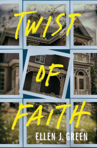 Twist of Faith Ellen J. Green Author