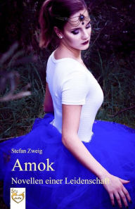 Amok - Novellen einer Leidenschaft Stefan Zweig Author