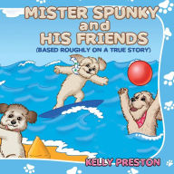 Mister Spunky and His Friends Coloring Book: (based roughly on a true story)