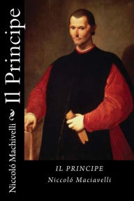 Il Principe (Italian Edition) Niccolo Machivelli Author