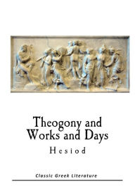 Theogony and Works and Days: Hesiod - Hesiod