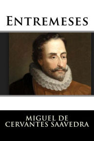 Entremeses (Spanish Edition) Miguel de Cervantes Saavedra Author