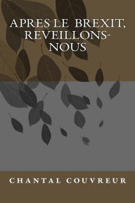 9781542766821 - chantal j. couvreur: Apres le BREXIT, reveillons-nous - Livre