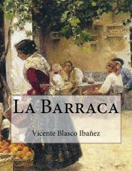 La Barraca Vicente Blasco Ibáñez Author