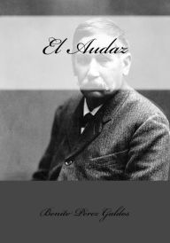 El Audaz Benito Pérez Galdos Author