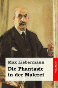 Die Phantasie in der Malerei Max Liebermann Author