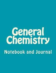 General Chemistry Blank Notebook and Journal - Murray Brovkin
