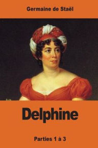 Delphine: Parties 1 à 3 - Germaine de Staël