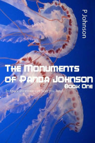 The Monuments of Panda Johnson: Book One - P Johnson