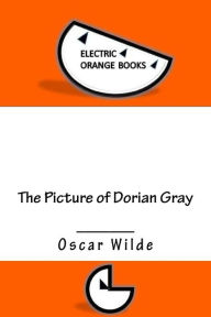The Picture of Dorian Gray: Includes Fresh-Squeezed MLA Style Citations for Scholarly Secondary Sources, Peer-Reviewed Journal Articles and Critical Essays (Squid Ink Classics)