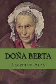 Dona Berta (Spanish Edition) Leopoldo Alas Author
