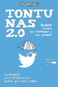 Tontunas 2.0: (Humor fresco, sin envasar y sin probar) Francisco Javier Castrillo Herrero Author