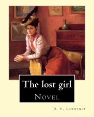 The lost girl By: D. H. Lawrence: Novel D. H. Lawrence Author