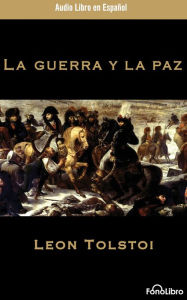 La Guerra y la Paz (War and Peace) Leo Tolstoy Author