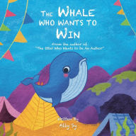 The Whale Who Wants to Win Ally Sy Author