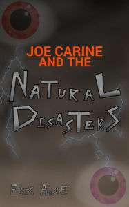 Joe Carine and the Natural Disasters - Eric Arce
