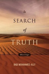 In Search Of Truth: Musings Baqi Muhammed-Ally Author