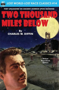 Two Thousand Miles Below Charles W. Diffin Author