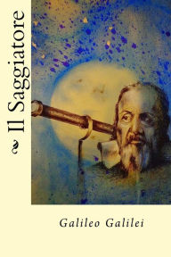 Il Saggiatore (Italian Edition) Galileo Galilei Author