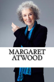 Margaret Atwood: A Biography - Michelle Stevenson