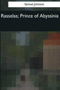 Rasselas, Prince of Abyssinia Samuel Johnson Author