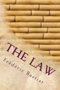 The Law Freacute;deacute;ric Bastiat Author