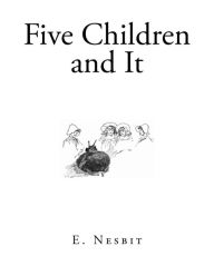 Five Children and It E. Nesbit Author