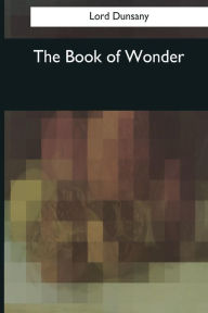 The Book of Wonder Lord Dunsany Author